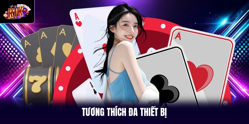 Tương thích đa thiết bị
